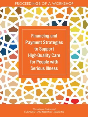 cover image of Financing and Payment Strategies to Support High-Quality Care for People with Serious Illness